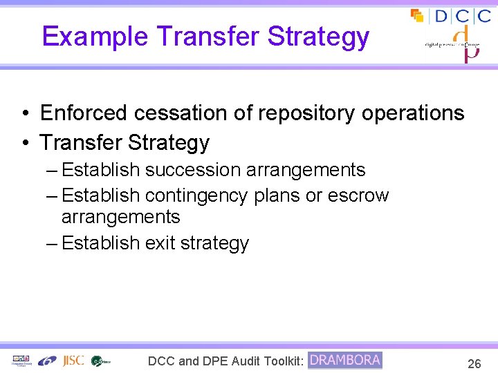 Example Transfer Strategy • Enforced cessation of repository operations • Transfer Strategy – Establish