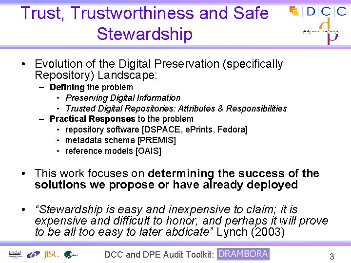 Trust, Trustworthiness and Safe Stewardship • Evolution of the Digital Preservation (specifically Repository) Landscape: