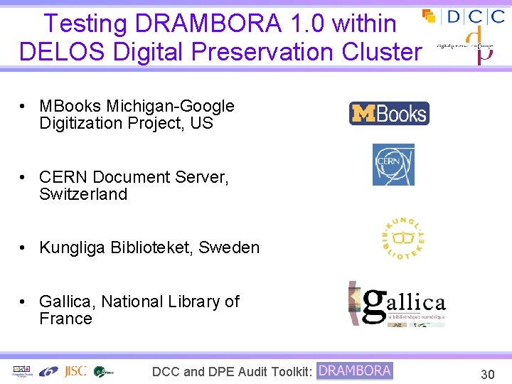Testing DRAMBORA 1. 0 within DELOS Digital Preservation Cluster • MBooks Michigan-Google Digitization Project,