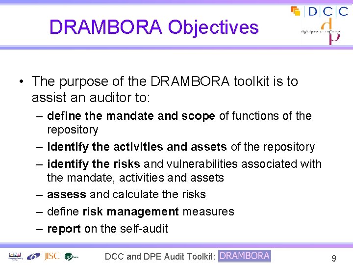 DRAMBORA Objectives • The purpose of the DRAMBORA toolkit is to assist an auditor