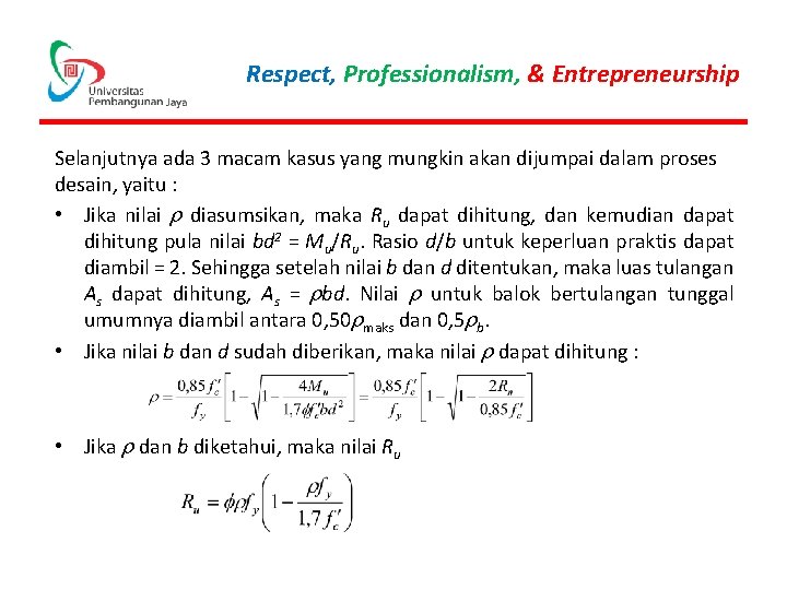 Respect, Professionalism, & Entrepreneurship Selanjutnya ada 3 macam kasus yang mungkin akan dijumpai dalam