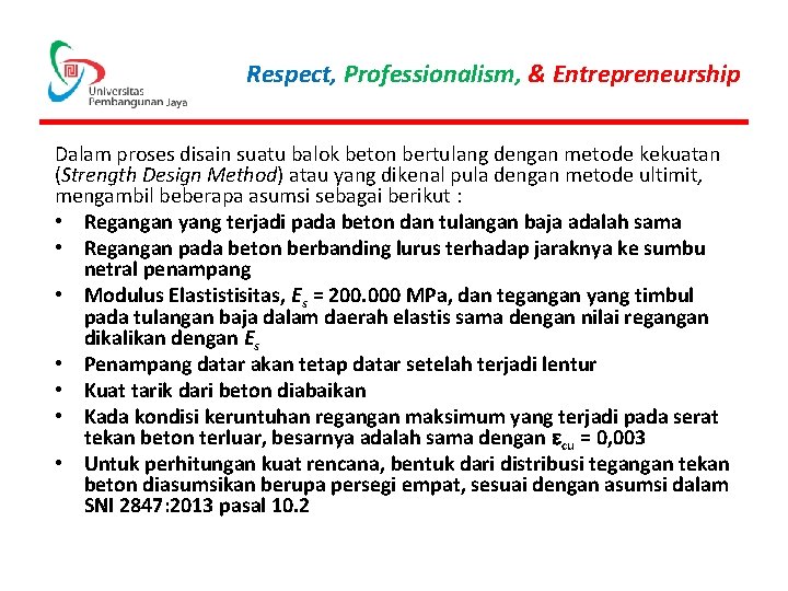 Respect, Professionalism, & Entrepreneurship Dalam proses disain suatu balok beton bertulang dengan metode kekuatan