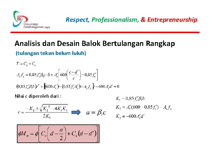 Respect, Professionalism, & Entrepreneurship Analisis dan Desain Balok Bertulangan Rangkap (tulangan tekan belum luluh)