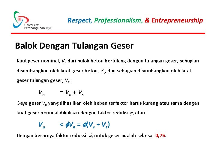 Respect, Professionalism, & Entrepreneurship Balok Dengan Tulangan Geser Kuat geser nominal, Vn dari balok