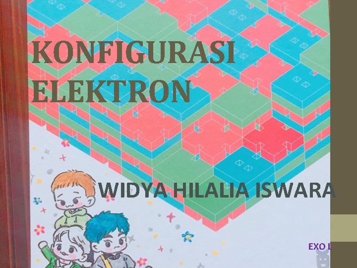 KONFIGURASI ELEKTRON WIDYA HILALIA ISWARA EXO L 