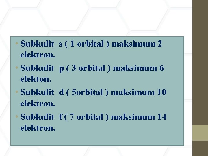  • Subkulit elektron. s ( 1 orbital ) maksimum 2 p ( 3