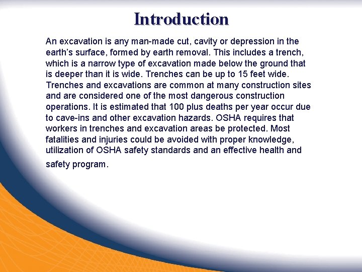 Introduction An excavation is any man-made cut, cavity or depression in the earth’s surface,