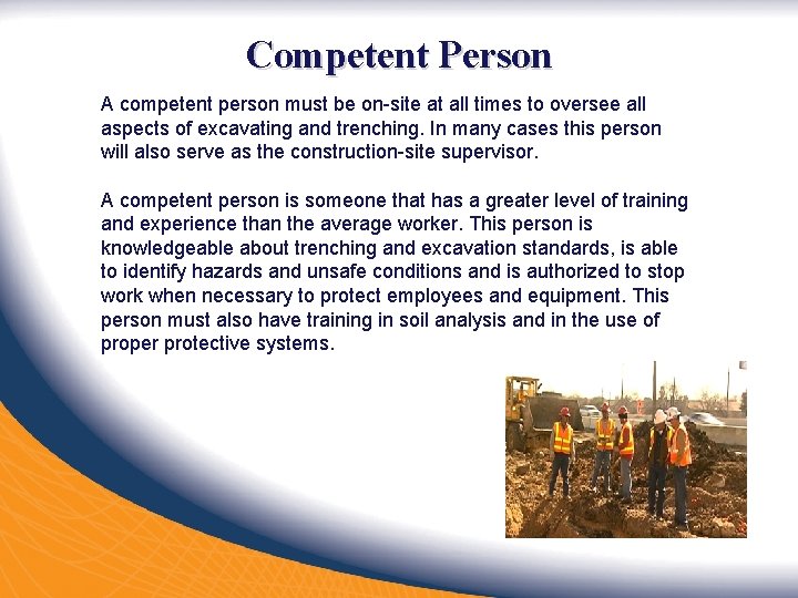 Competent Person A competent person must be on-site at all times to oversee all