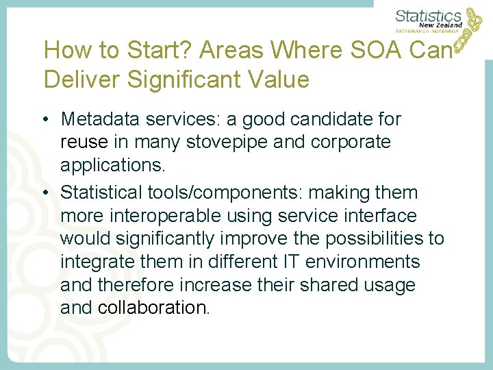 How to Start? Areas Where SOA Can Deliver Significant Value • Metadata services: a