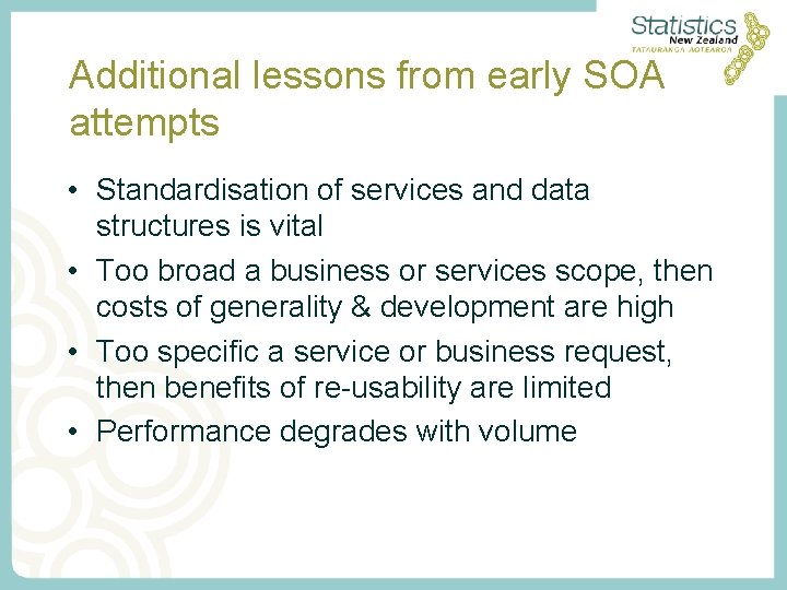 Additional lessons from early SOA attempts • Standardisation of services and data structures is