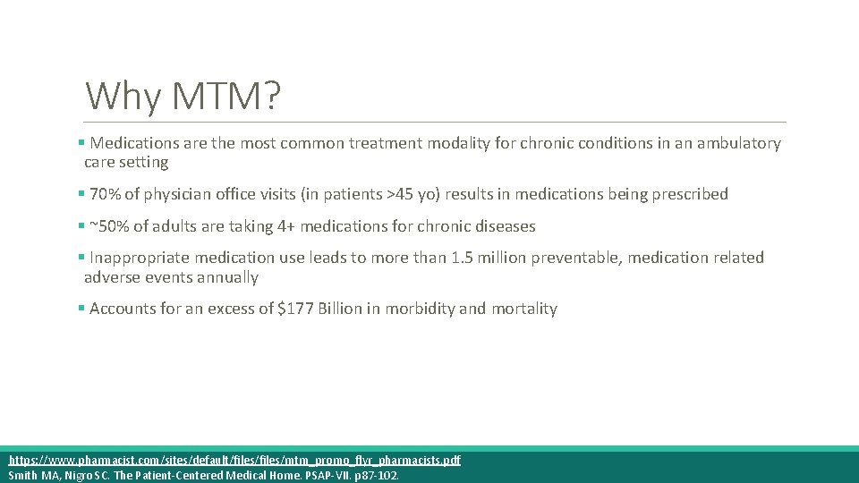 Why MTM? § Medications are the most common treatment modality for chronic conditions in
