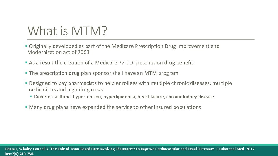 What is MTM? § Originally developed as part of the Medicare Prescription Drug Improvement