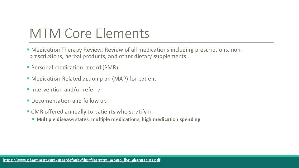 MTM Core Elements § Medication Therapy Review: Review of all medications including prescriptions, nonprescriptions,