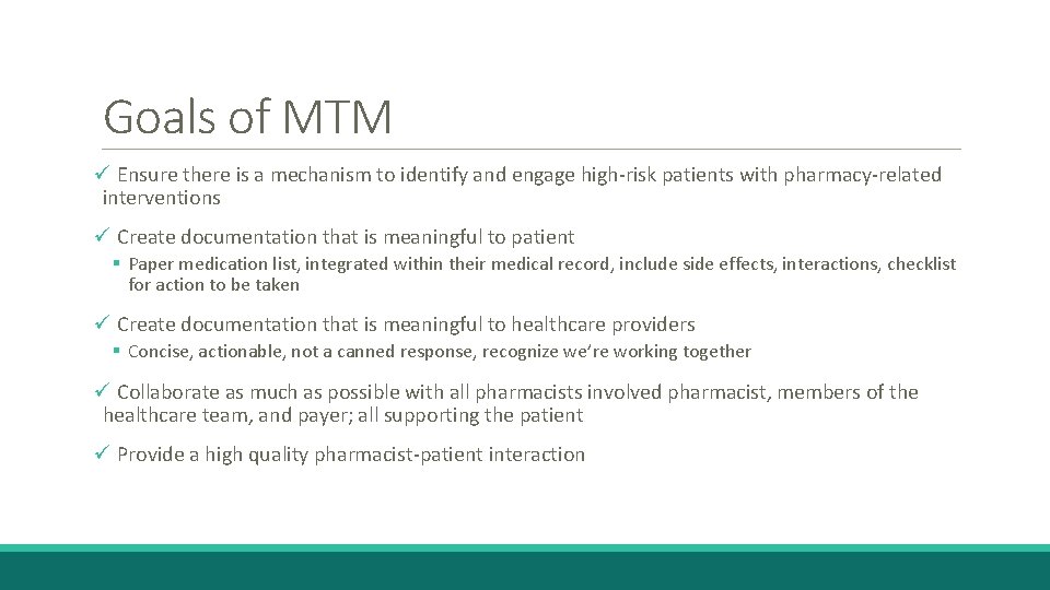 Goals of MTM ü Ensure there is a mechanism to identify and engage high-risk