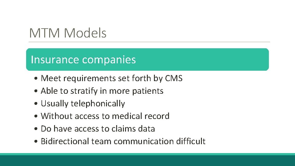 MTM Models Insurance companies • Meet requirements set forth by CMS • Able to