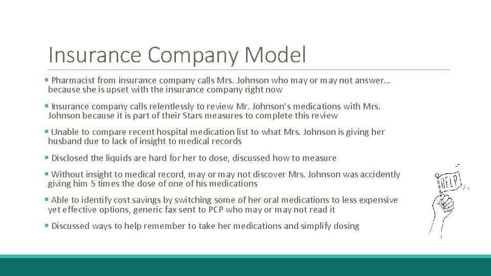 Insurance Company Model § Pharmacist from insurance company calls Mrs. Johnson who may or