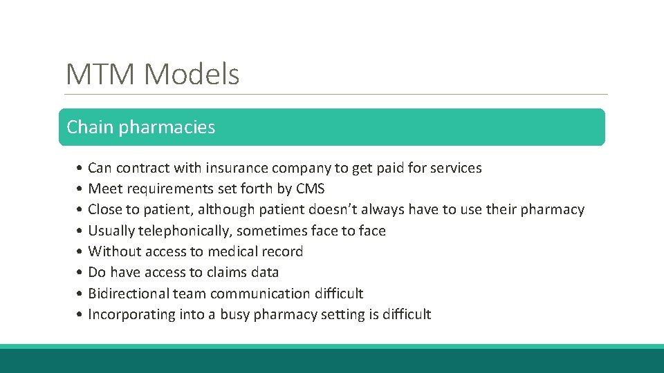 MTM Models Chain pharmacies • Can contract with insurance company to get paid for