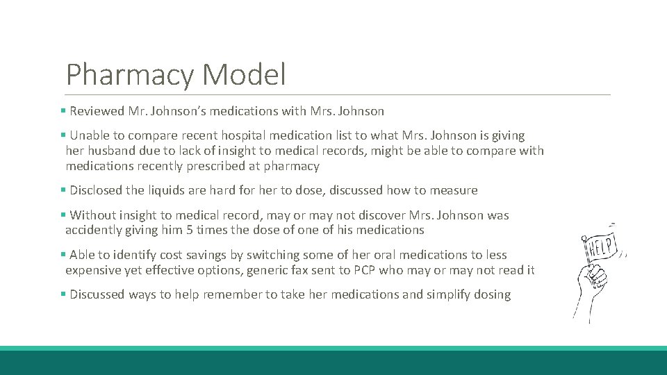 Pharmacy Model § Reviewed Mr. Johnson’s medications with Mrs. Johnson § Unable to compare