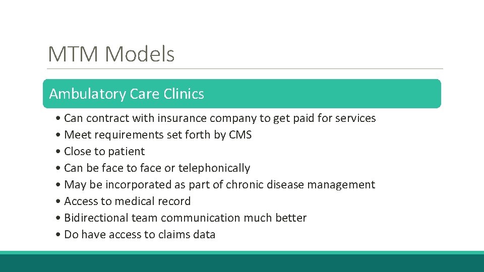 MTM Models Ambulatory Care Clinics • Can contract with insurance company to get paid