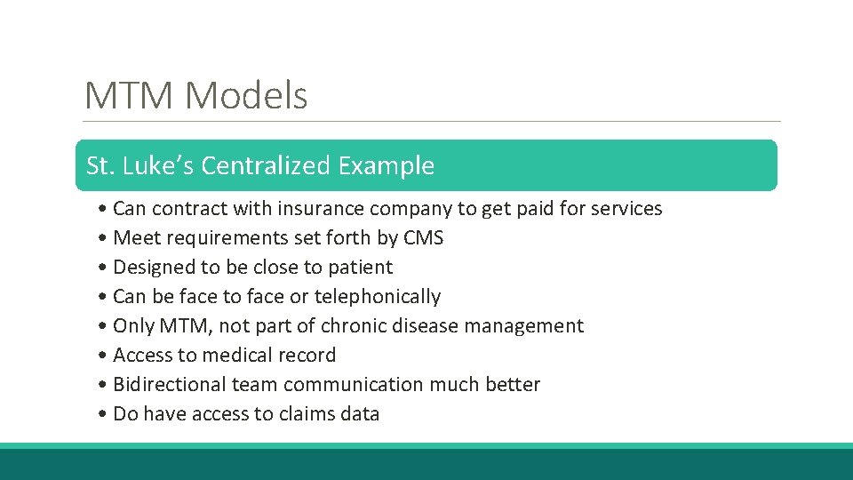 MTM Models St. Luke’s Centralized Example • Can contract with insurance company to get