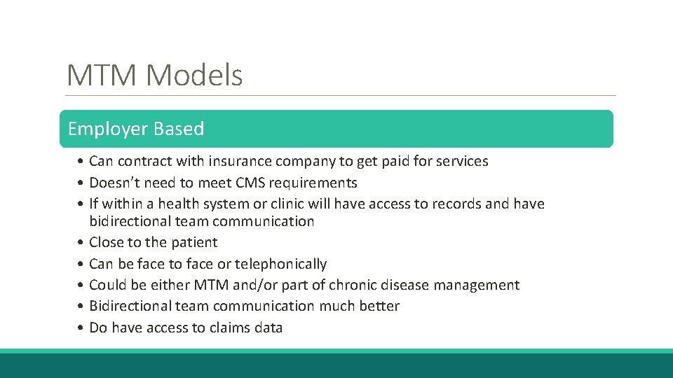 MTM Models Employer Based • Can contract with insurance company to get paid for