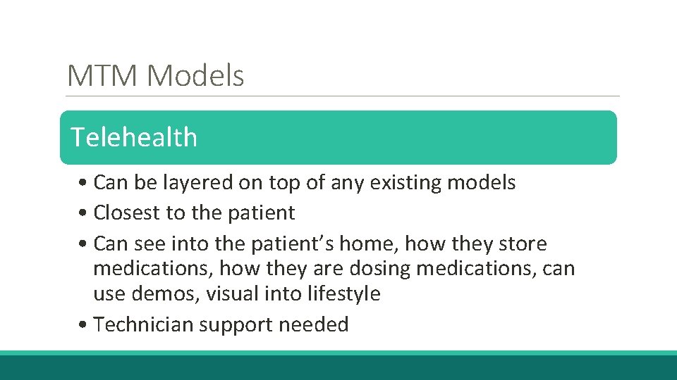 MTM Models Telehealth • Can be layered on top of any existing models •