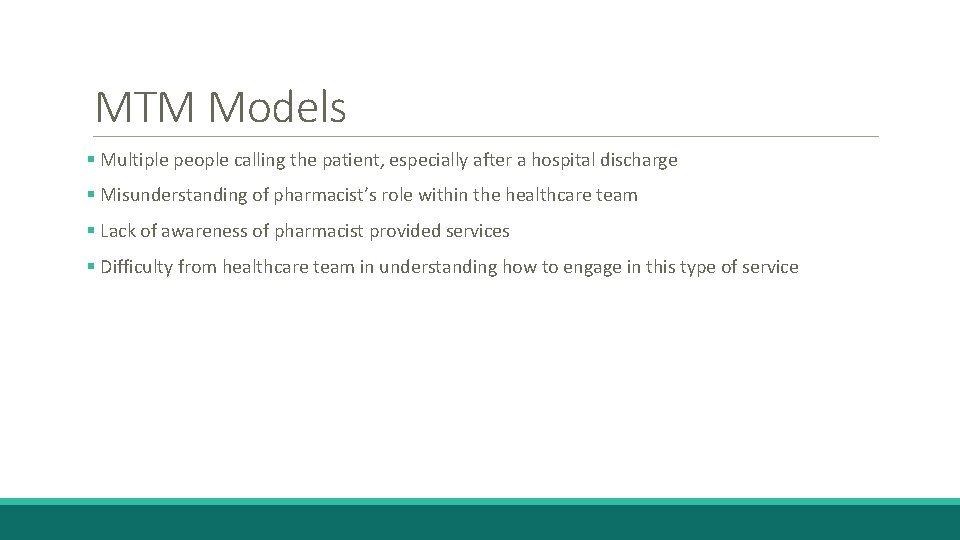 MTM Models § Multiple people calling the patient, especially after a hospital discharge §