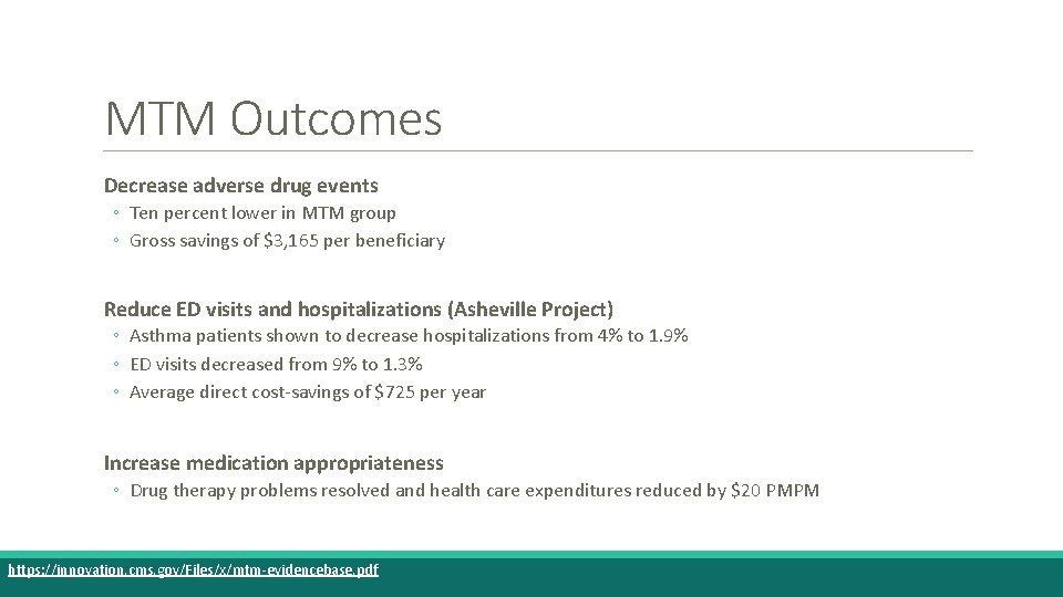 MTM Outcomes Decrease adverse drug events ◦ Ten percent lower in MTM group ◦