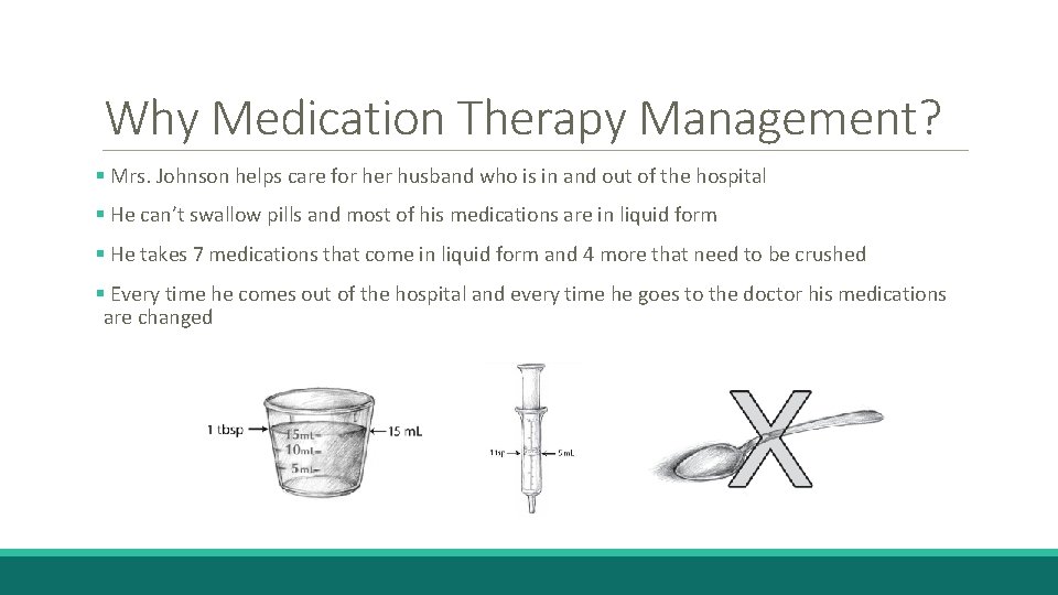 Why Medication Therapy Management? § Mrs. Johnson helps care for her husband who is