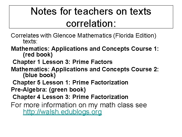 Notes for teachers on texts correlation: Correlates with Glencoe Mathematics (Florida Edition) texts: Mathematics: