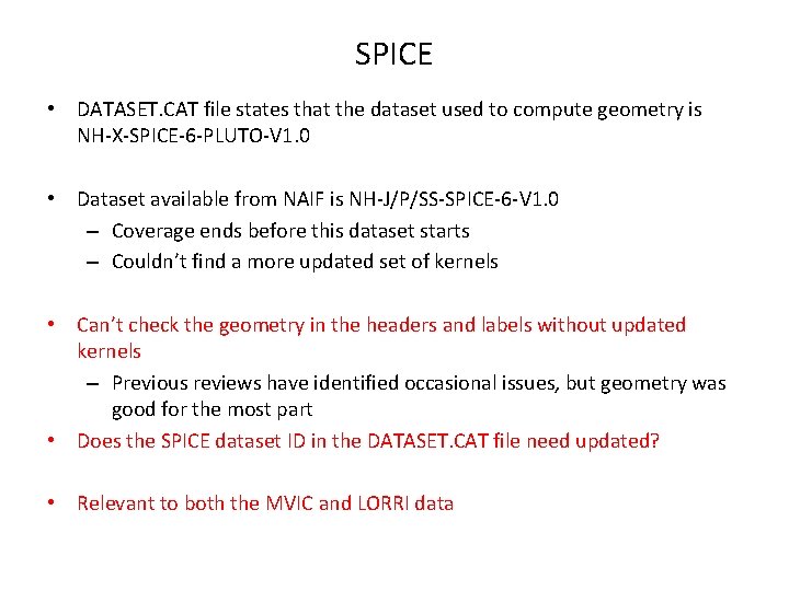 SPICE • DATASET. CAT file states that the dataset used to compute geometry is