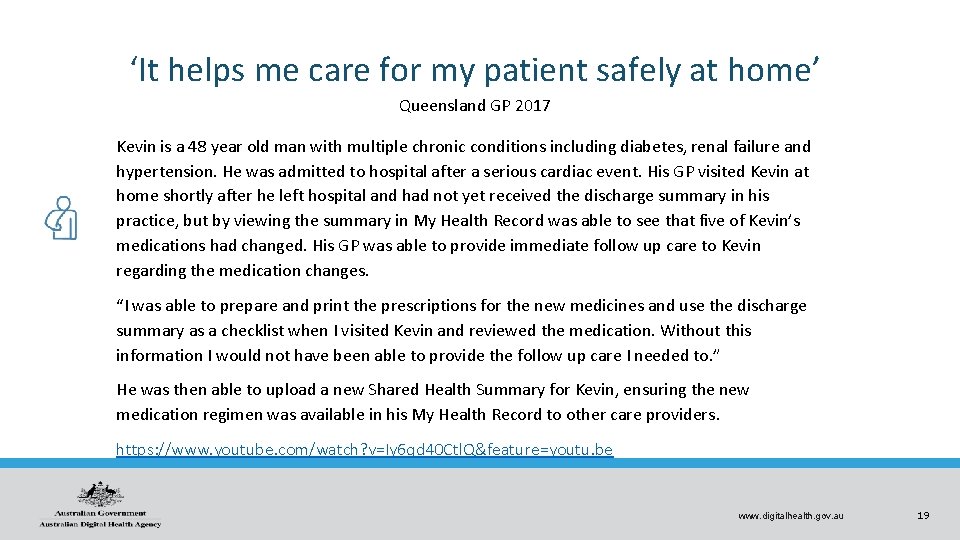 ‘It helps me care for my patient safely at home’ Queensland GP 2017 Kevin ‘It helps me care for my patient safely at home’ Queensland GP 2017 Kevin