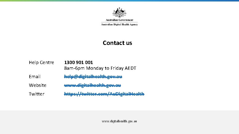Contact us Help Centre 1300 901 001 8 am-6 pm Monday to Friday AEDT Contact us Help Centre 1300 901 001 8 am-6 pm Monday to Friday AEDT