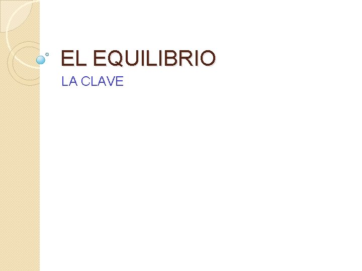 EL EQUILIBRIO LA CLAVE 