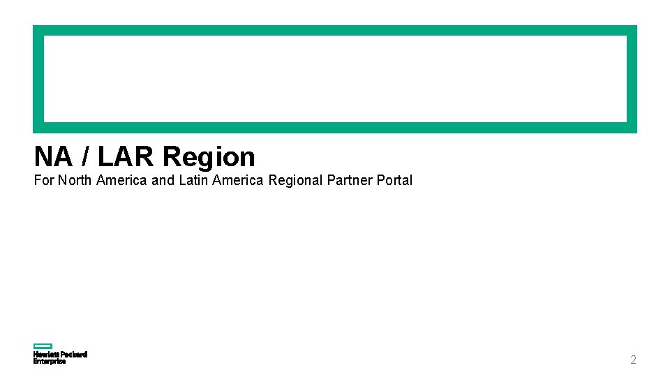 NA / LAR Region For North America and Latin America Regional Partner Portal 2