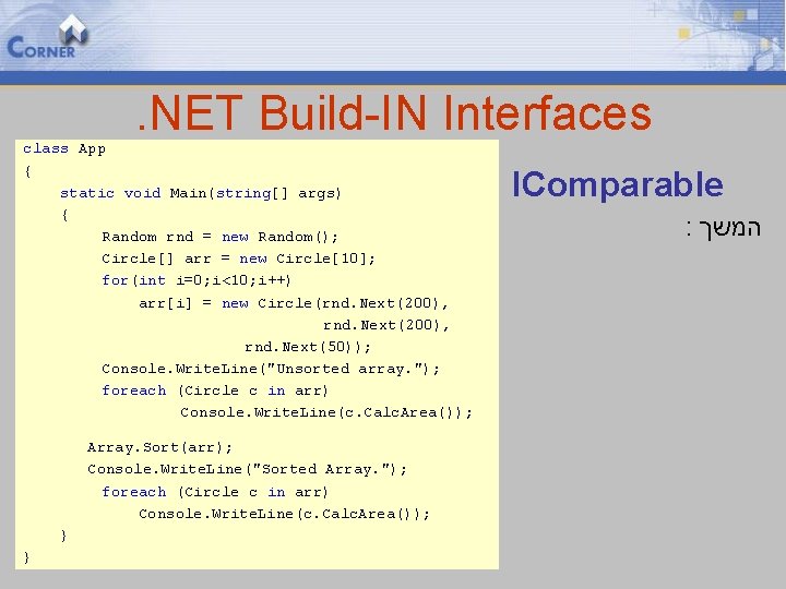 . NET Build-IN Interfaces class App { static void Main(string[] args) { Random rnd