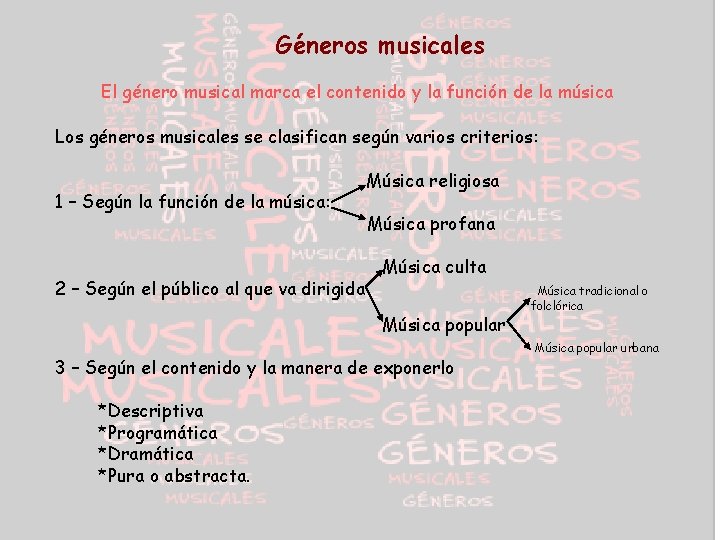 Géneros musicales El género musical marca el contenido y la función de la música