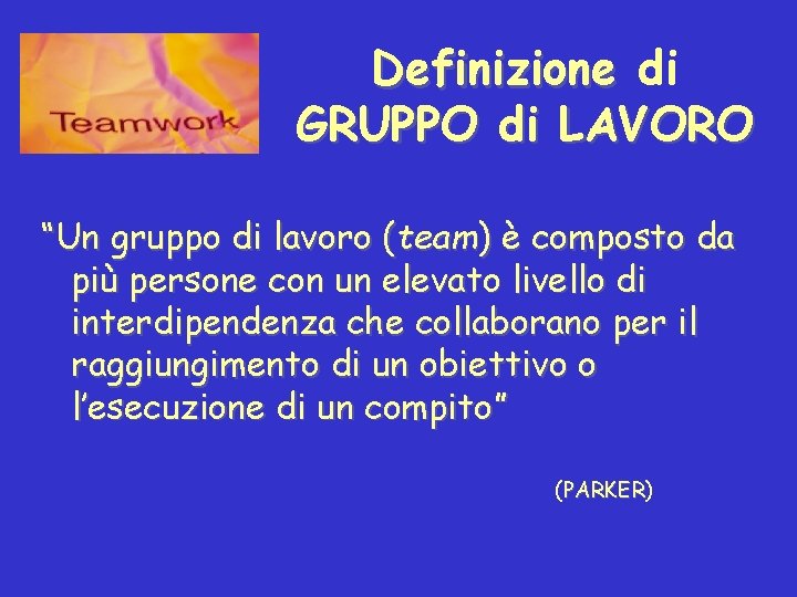 IL GRUPPO CARATTERISTICHE FUNZIONAMENTO STILI E TECNICHE DI