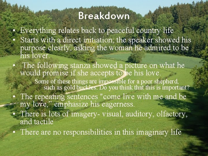 Breakdown • Everything relates back to peaceful country life • Starts with a direct