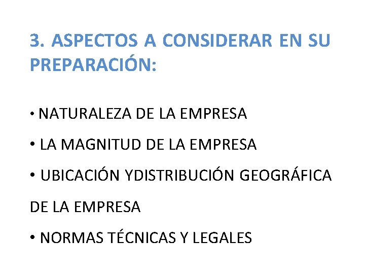 3. ASPECTOS A CONSIDERAR EN SU PREPARACIÓN: • NATURALEZA DE LA EMPRESA • LA 3. ASPECTOS A CONSIDERAR EN SU PREPARACIÓN: • NATURALEZA DE LA EMPRESA • LA