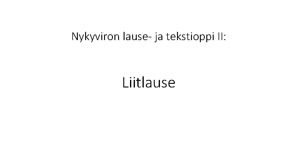 Nykyviron lause- ja tekstioppi II: Liitlause 