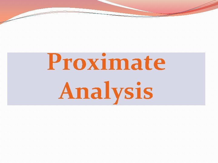 Proximate Analysis 