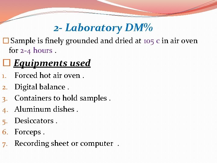 2 - Laboratory DM% � Sample is finely grounded and dried at 105 c