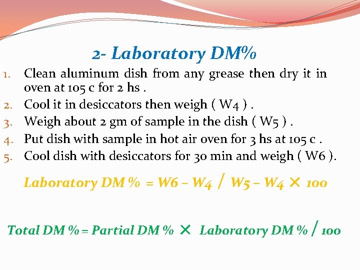 2 - Laboratory DM% 1. 2. 3. 4. 5. Clean aluminum dish from any