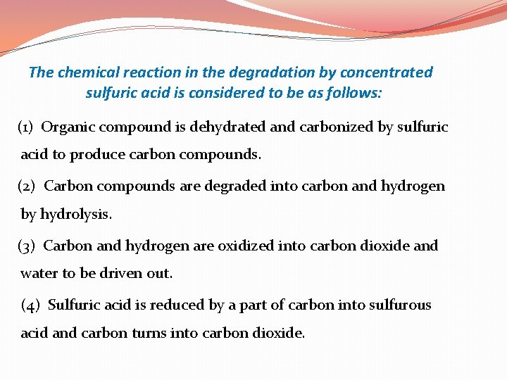 The chemical reaction in the degradation by concentrated sulfuric acid is considered to be