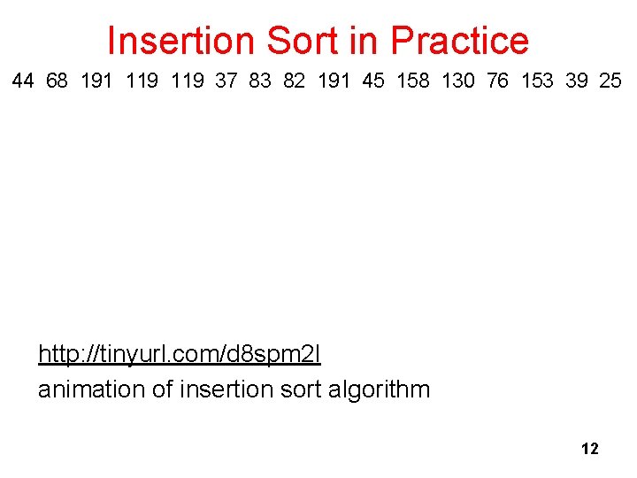 Insertion Sort in Practice 44 68 191 119 37 83 82 191 45 158