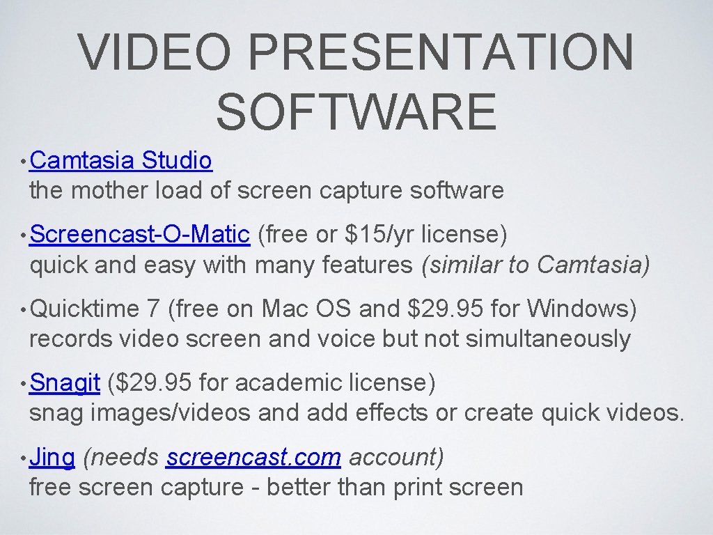 VIDEO PRESENTATION SOFTWARE • Camtasia Studio the mother load of screen capture software •