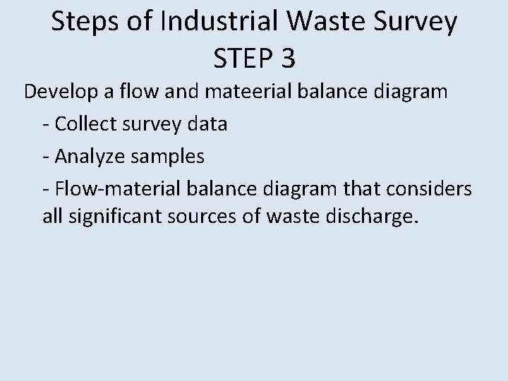 Steps of Industrial Waste Survey STEP 3 Develop a flow and mateerial balance diagram