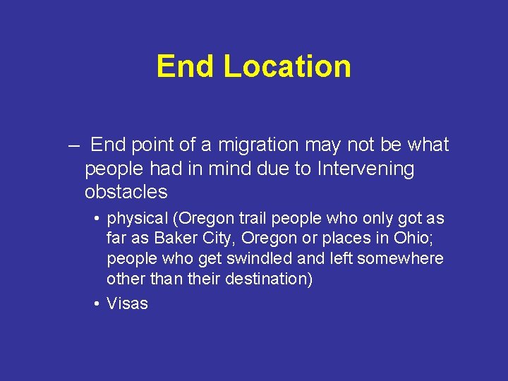 End Location – End point of a migration may not be what people had