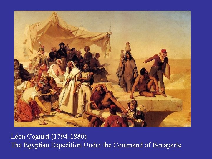 Léon Cogniet (1794 -1880) The Egyptian Expedition Under the Command of Bonaparte 